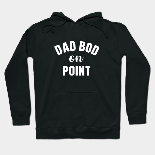 Dad Bod On Point Hoodie by sewwani